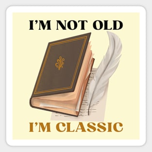 I'm Not Old I'm Classic - Vintage Father Gift Magnet